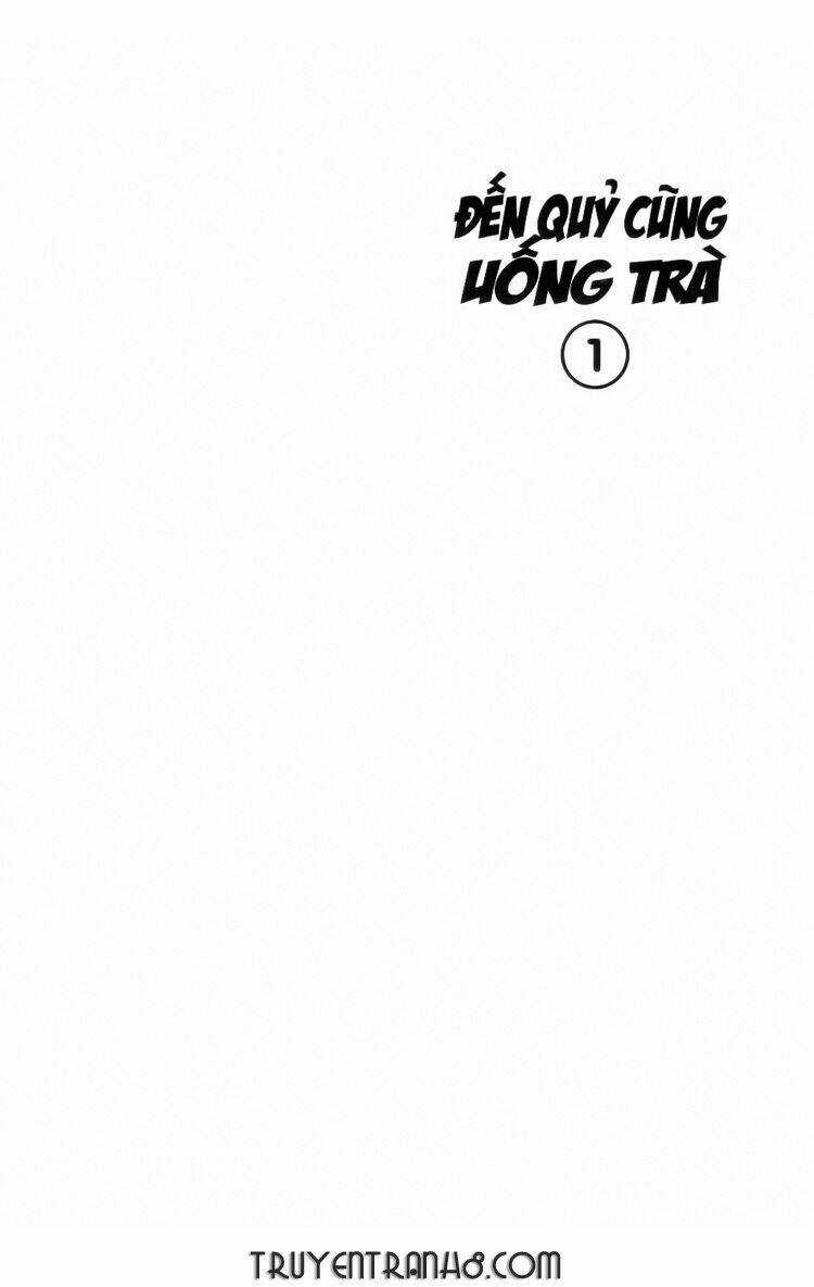 Đến Quỷ Cũng Uống Trà - Chapter 1 - Trang 3