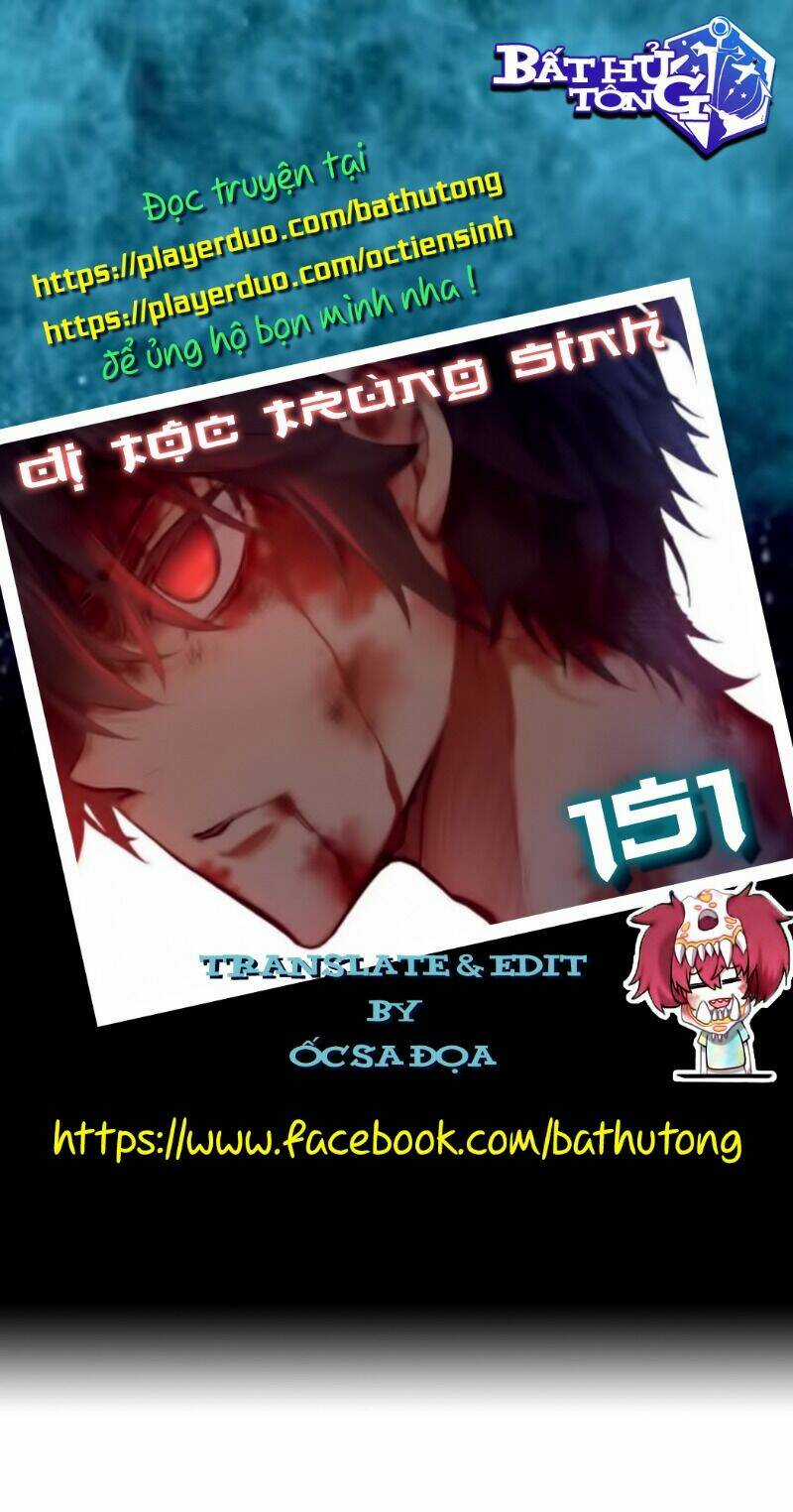 Dị Tộc Trùng Sinh - Chapter 151 - Trang 1