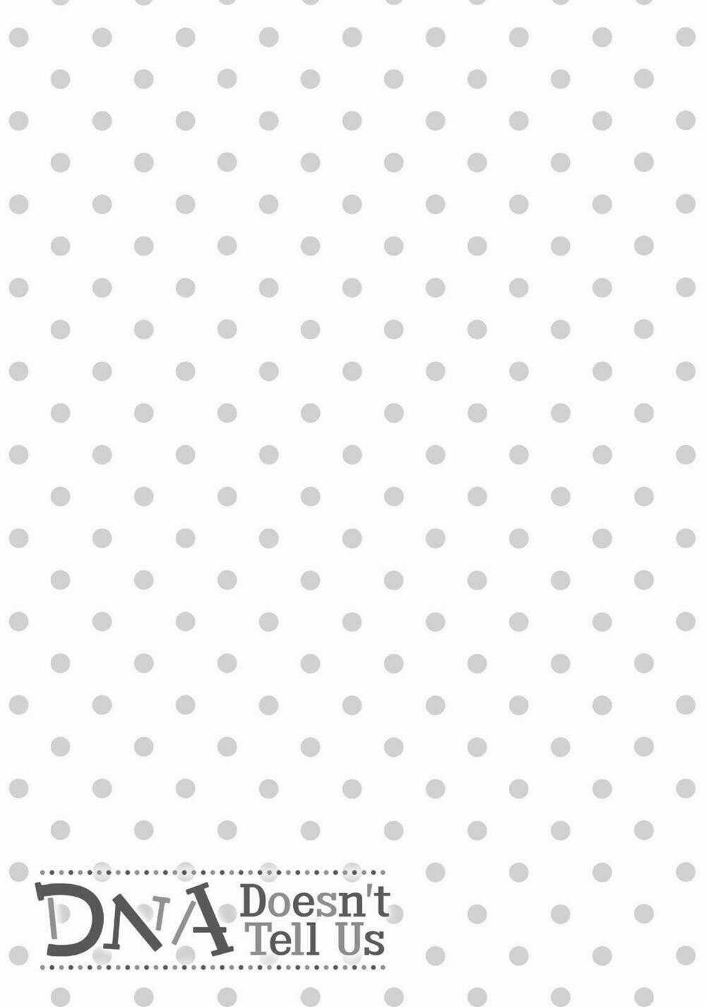 Dna Doesnt Tell Us - Chapter 8 - Trang 34