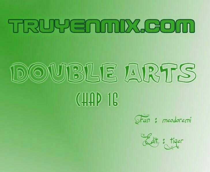 Double Arts - Chapter 16 - Trang 1