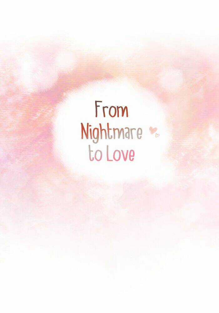 From Nightmare To Love - Chapter 10 - Trang 8