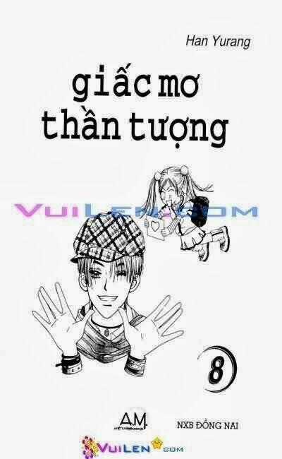 Giấc Mơ Thần Tượng - Chapter 8 - Trang 1