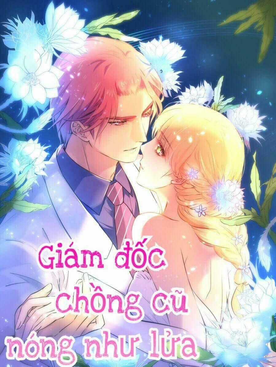 Giám Đốc Chồng Cũ Nóng Như Lửa - Chapter 2 - Trang 1