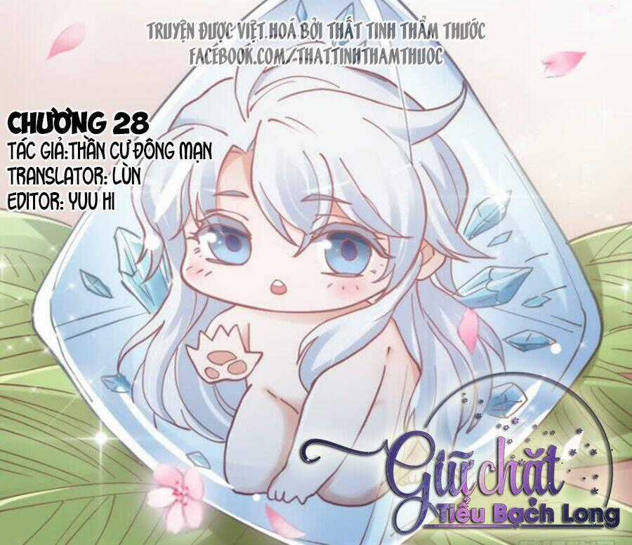 Giữ Chặt Tiểu Bạch Long - Chapter 28 - Trang 2