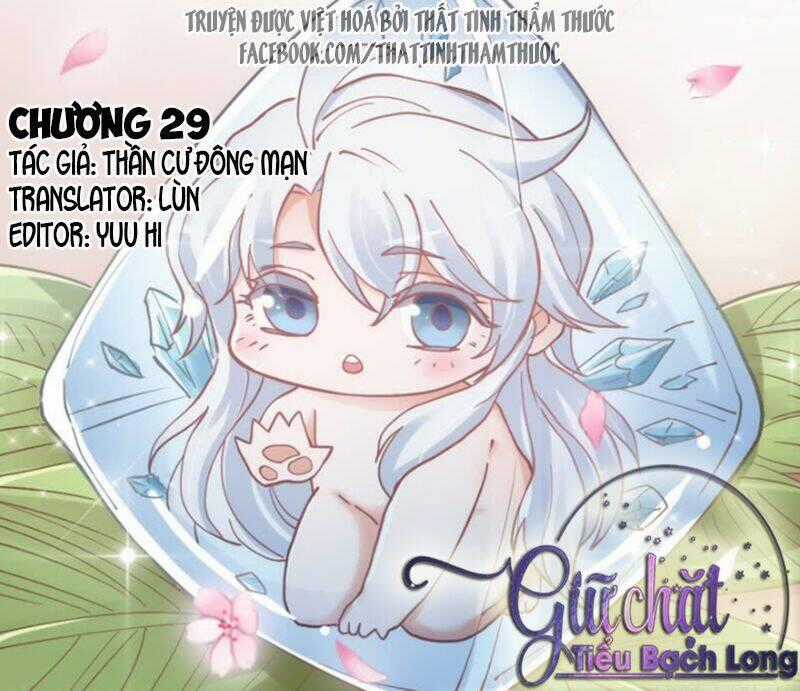 Giữ Chặt Tiểu Bạch Long - Chapter 29 - Trang 2