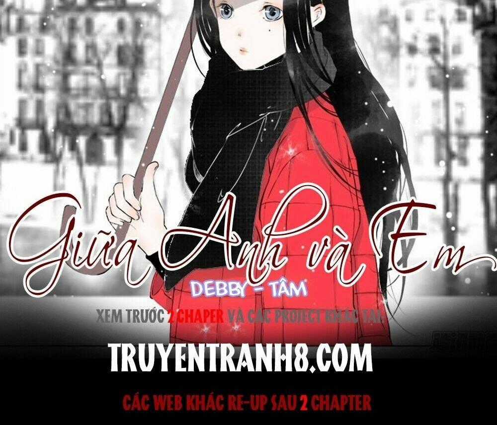Giữa Anh Và Em - Chapter 24 - Trang 2