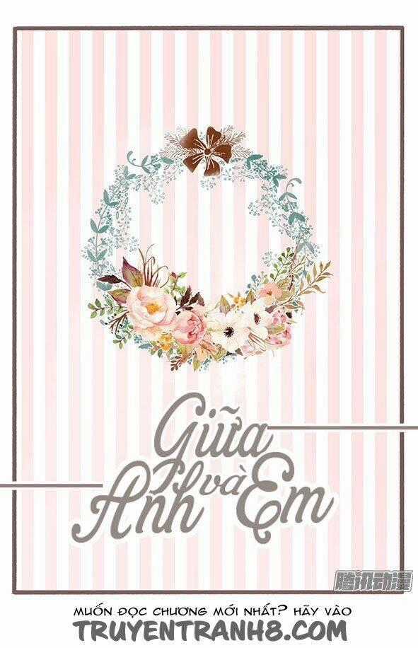 Giữa Anh Và Em - Chapter 59 - Trang 1