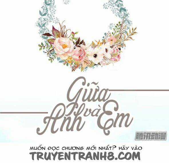 Giữa Anh Và Em - Chapter 63 - Trang 3