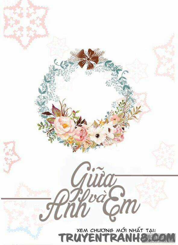 Giữa Anh Và Em - Chapter 69 - Trang 5