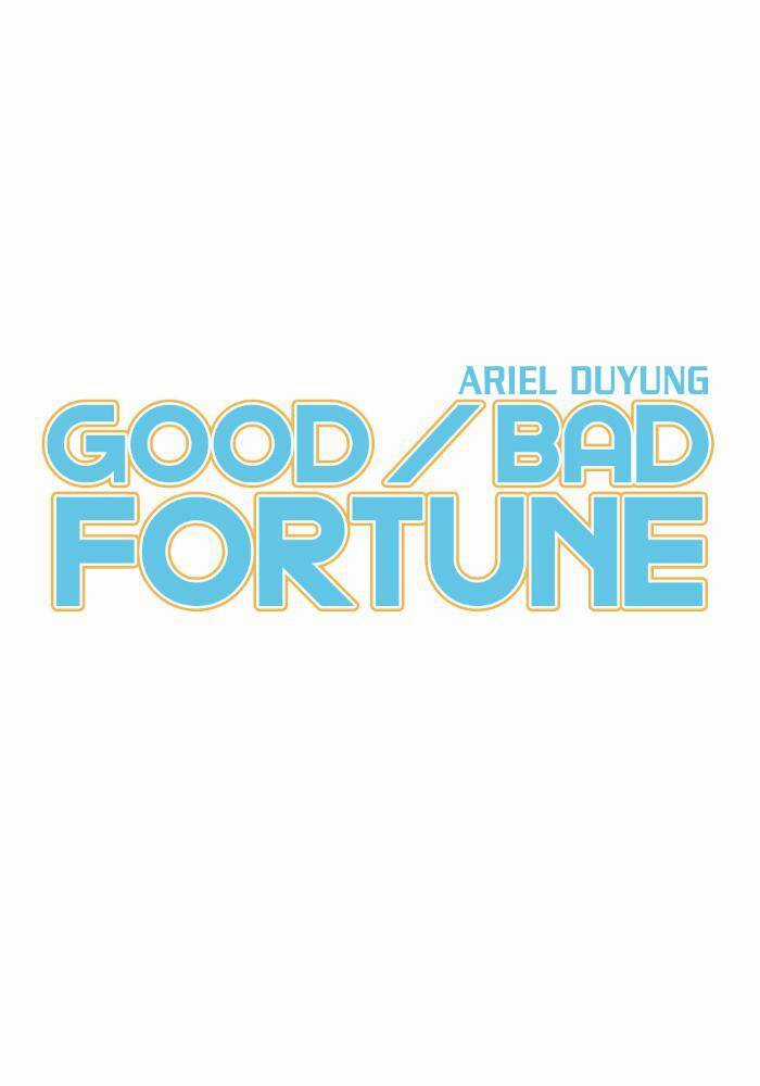 Good/Bad Fortune - Chương 7 - Trang 5