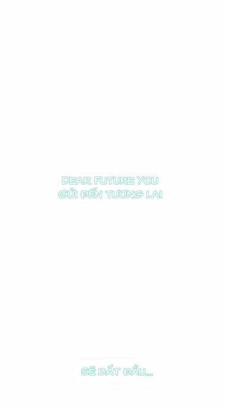 Gửi Đến Tương Lai - Chapter 0 - Trang 22