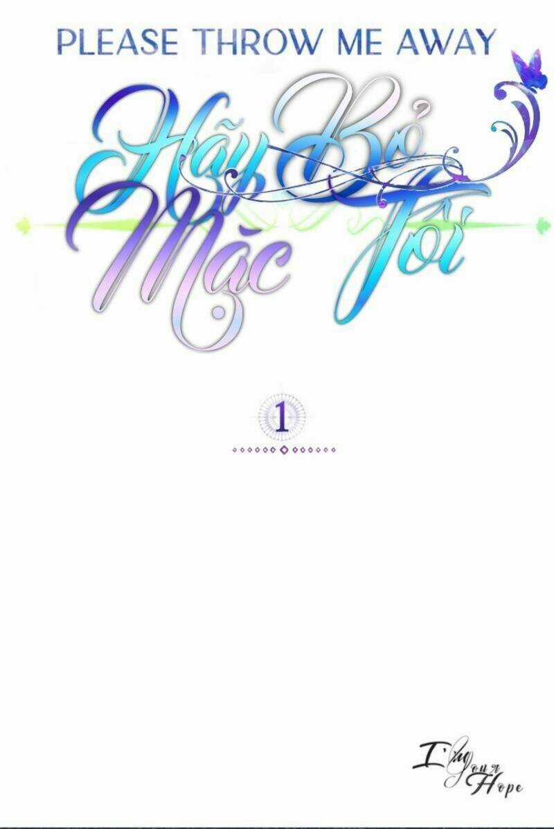 Hãy Bỏ Mặc Tôi - Chapter 1 - Trang 1