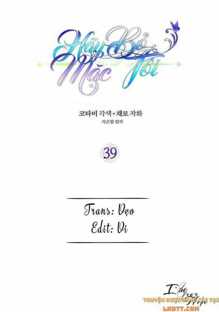 Hãy Bỏ Mặc Tôi - Chapter 39 - Trang 1