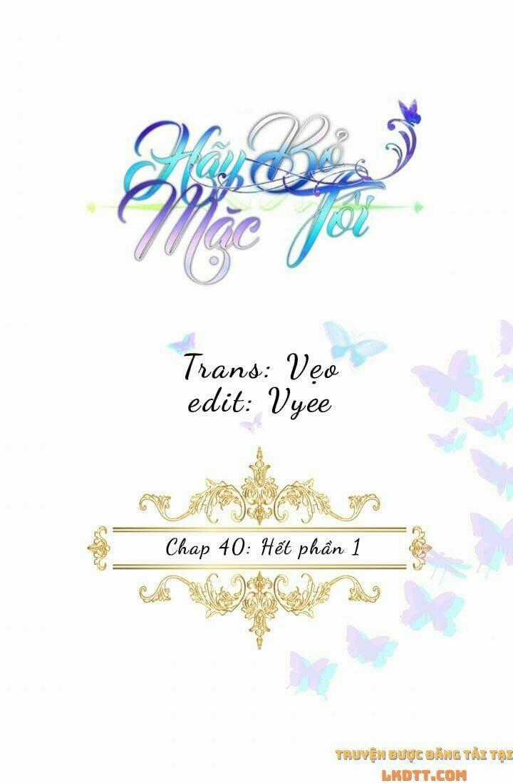 Hãy Bỏ Mặc Tôi - Chapter 40 - Trang 1