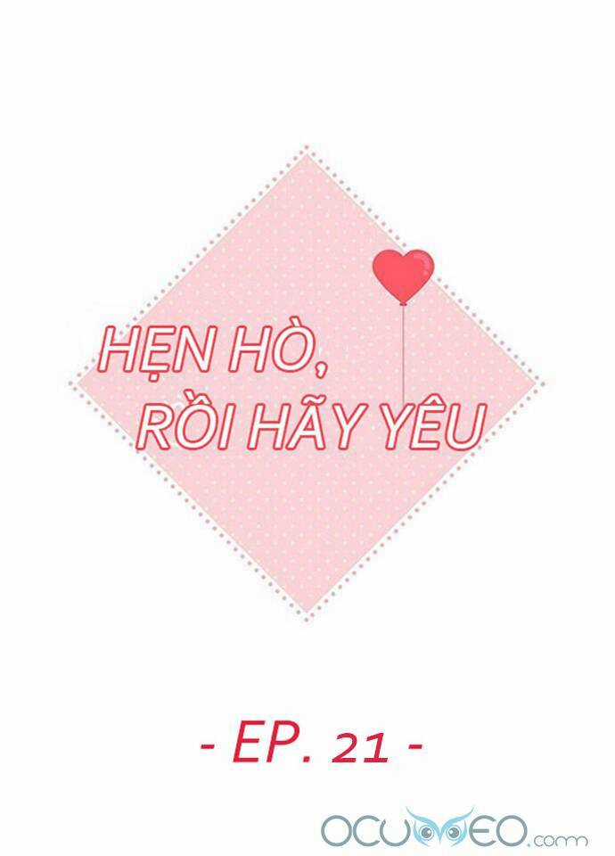Hẹn Hò Rồi Hãy Yêu - Chapter 21 - Trang 22