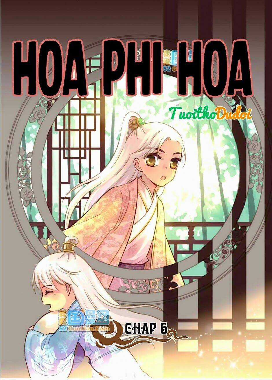 Hoa Phi Hoa - Chapter 6 - Trang 1