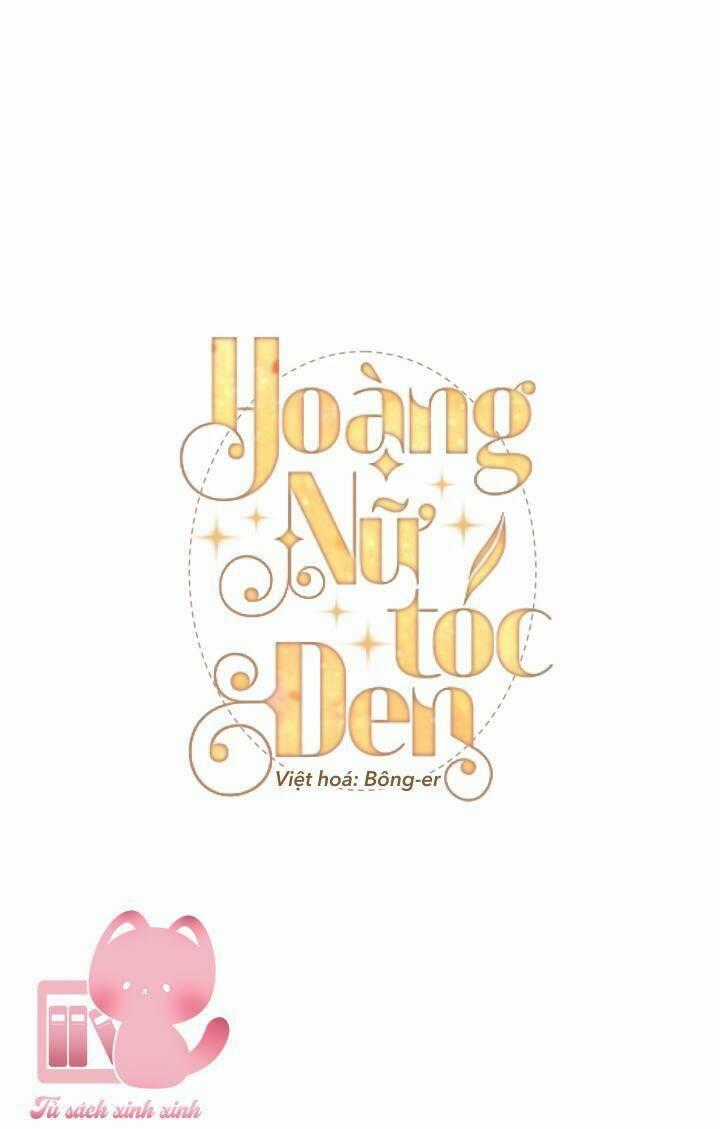 Hoàng Nữ Tóc Đen - Chapter 46 - Trang 2