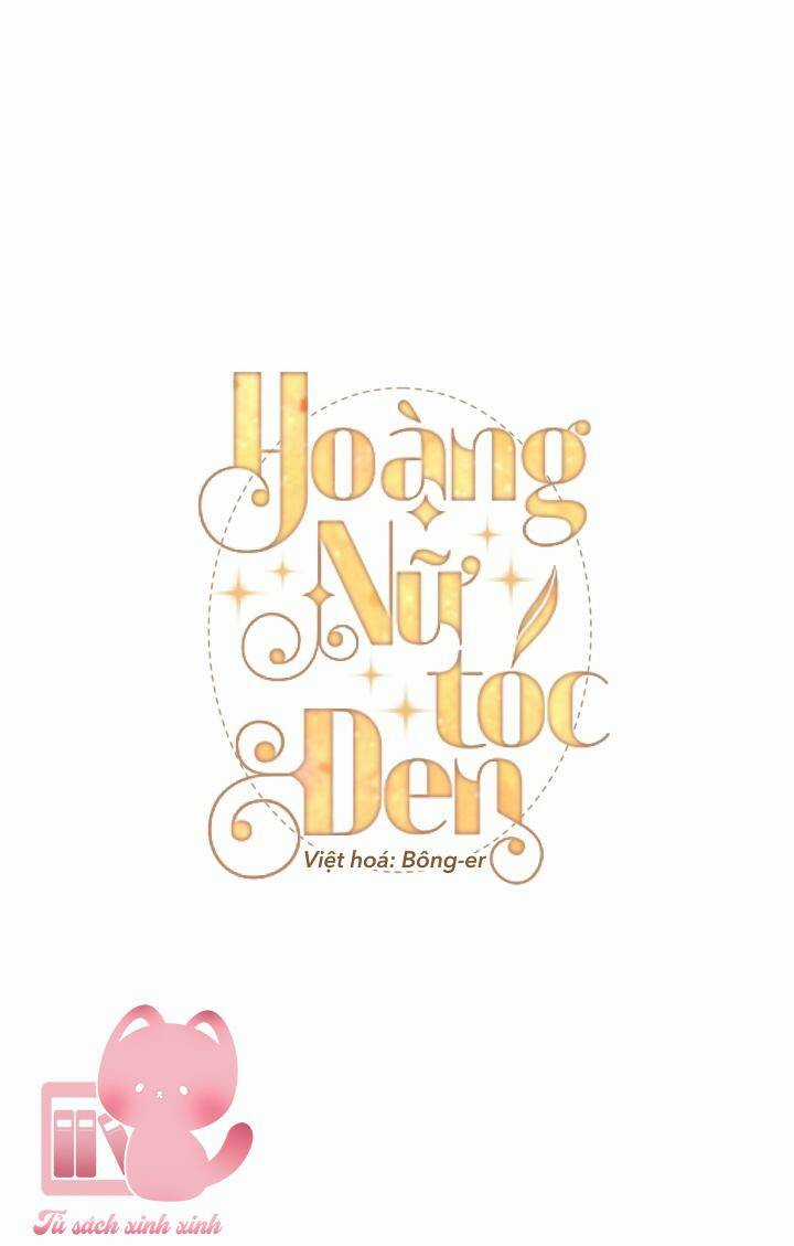 Hoàng Nữ Tóc Đen - Chapter 58 - Trang 12