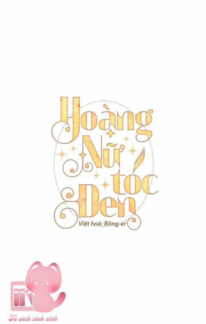 Hoàng Nữ Tóc Đen - Chapter 63 - Trang 3