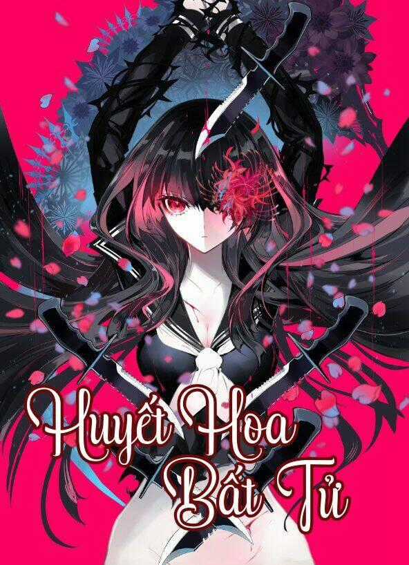Huyết Hoa Bất Tử - Chapter 1 - Trang 1