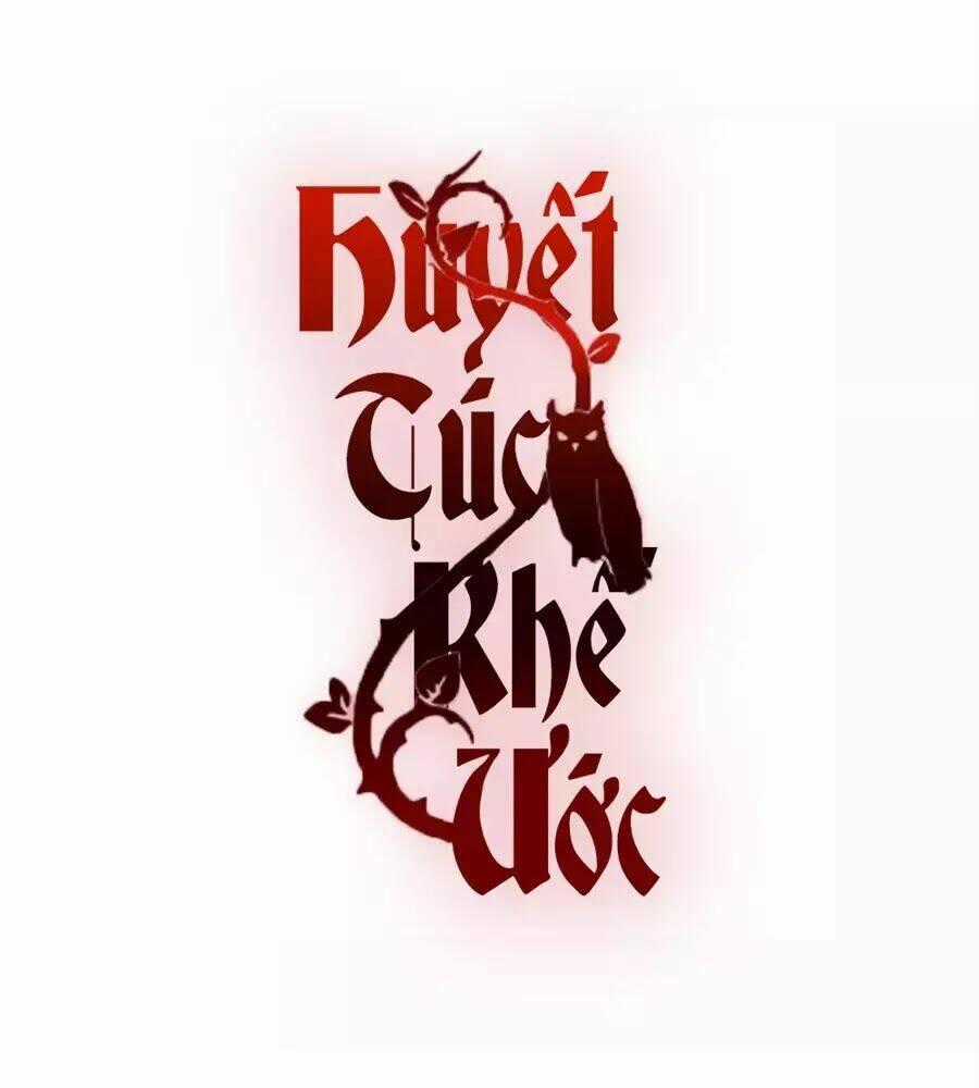 Huyết Túc Khế Ứớc - Chapter 2 - Trang 2