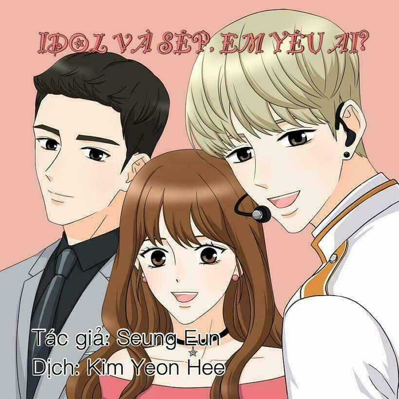 Idol Và Sếp Em Yêu Ai? - Chapter 49 - Trang 1