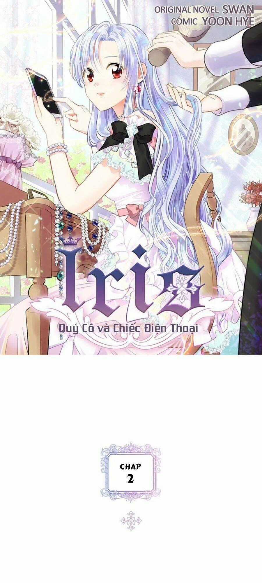 Iris - Quý Cô Và Chiếc Điện Thoại - Chapter 2 - Trang 1