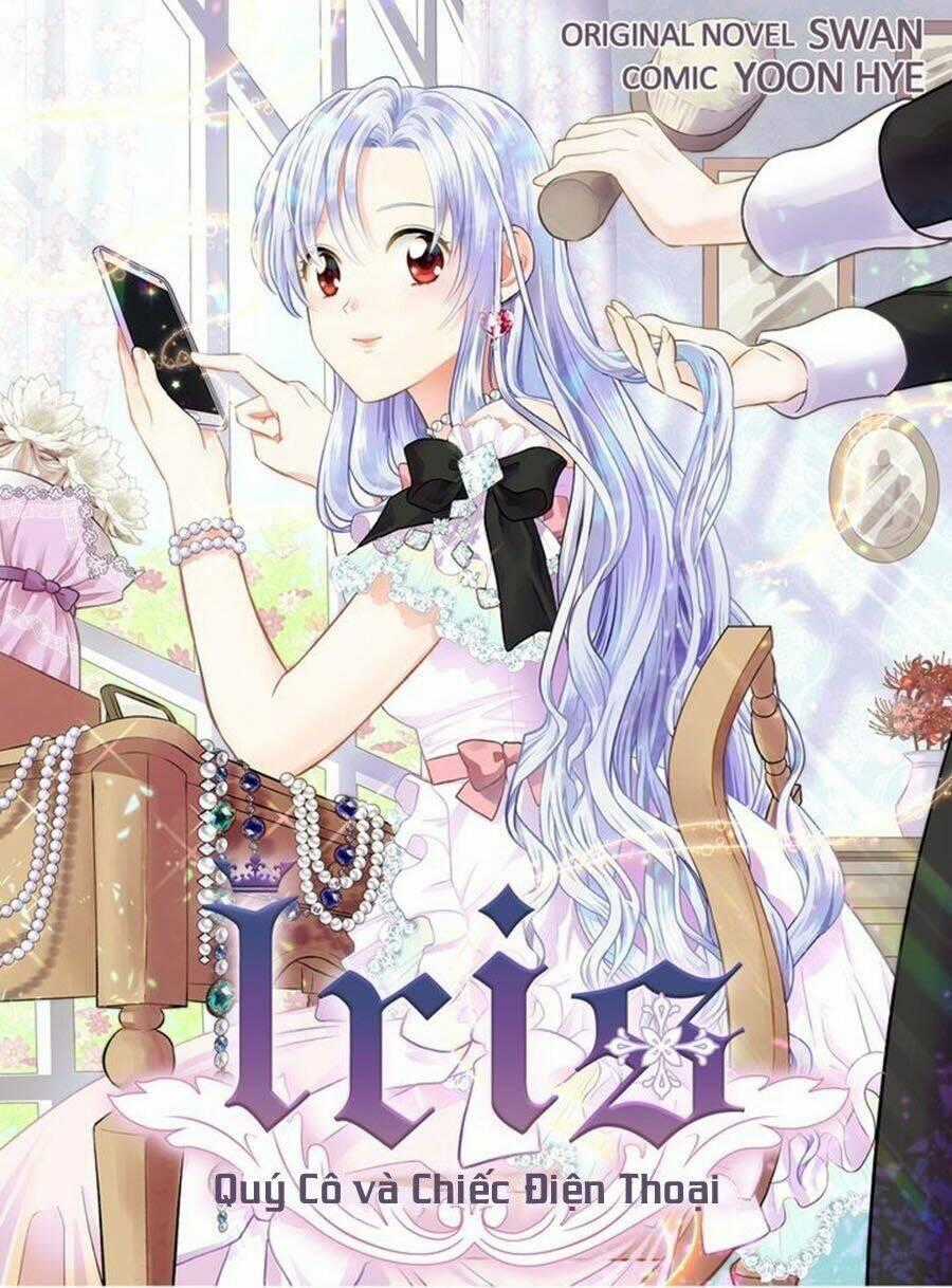 Iris - Quý Cô Và Chiếc Điện Thoại - Chapter 5 - Trang 1