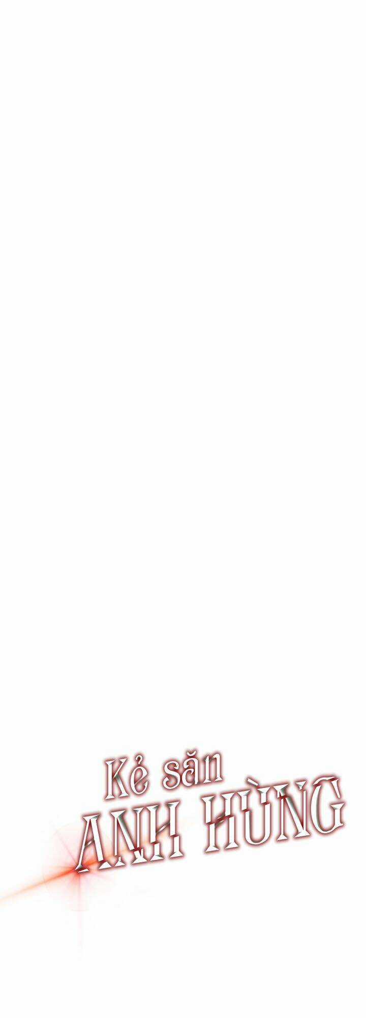 Kẻ Săn Anh Hùng - Chapter 11 - Trang 6