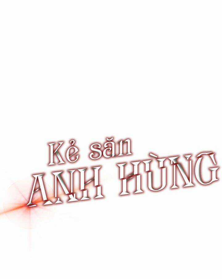 Kẻ Săn Anh Hùng - Chapter 14 - Trang 69