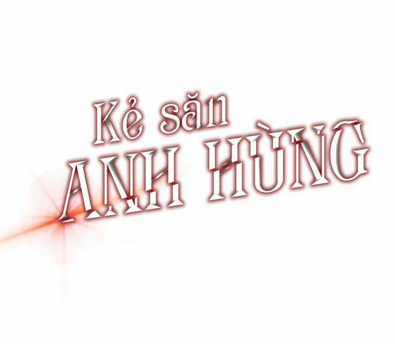 Kẻ Săn Anh Hùng - Chapter 21 - Trang 63