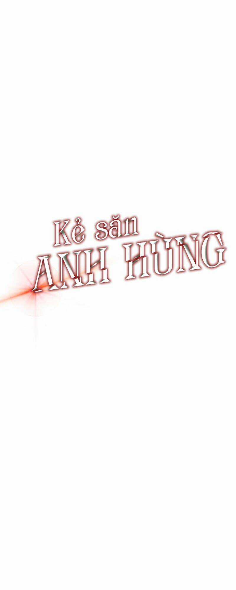 Kẻ Săn Anh Hùng - Chapter 22 - Trang 8