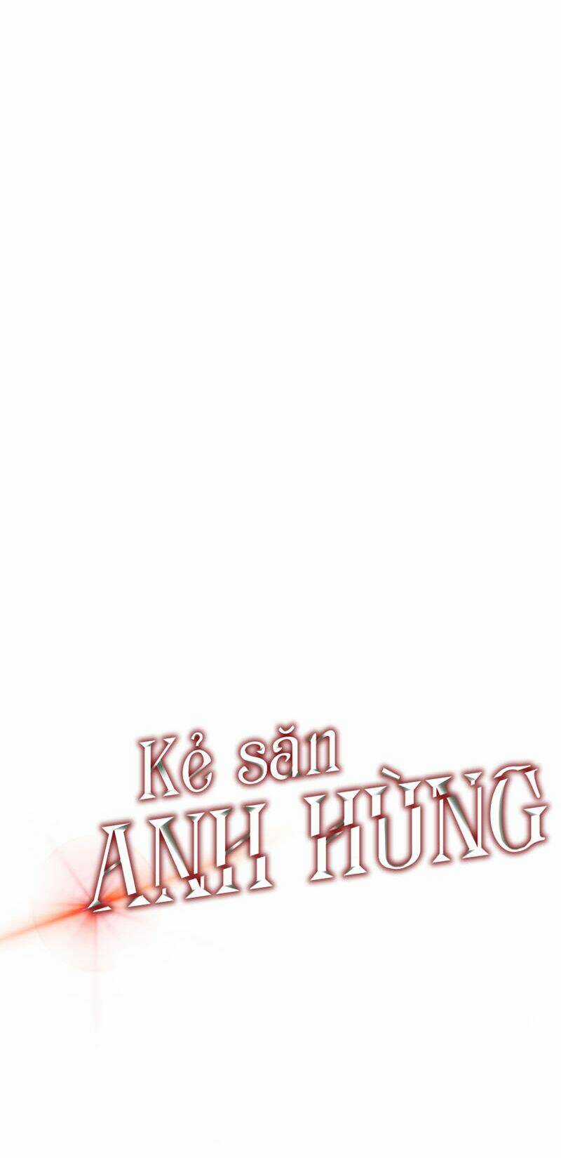 Kẻ Săn Anh Hùng - Chapter 26 - Trang 3