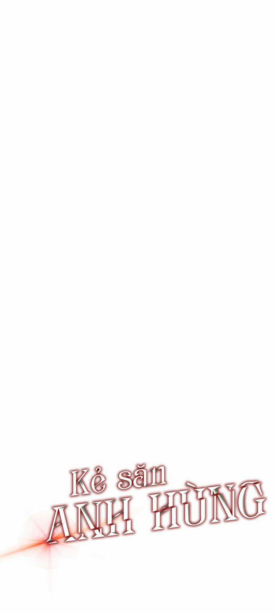 Kẻ Săn Anh Hùng - Chapter 28 - Trang 8