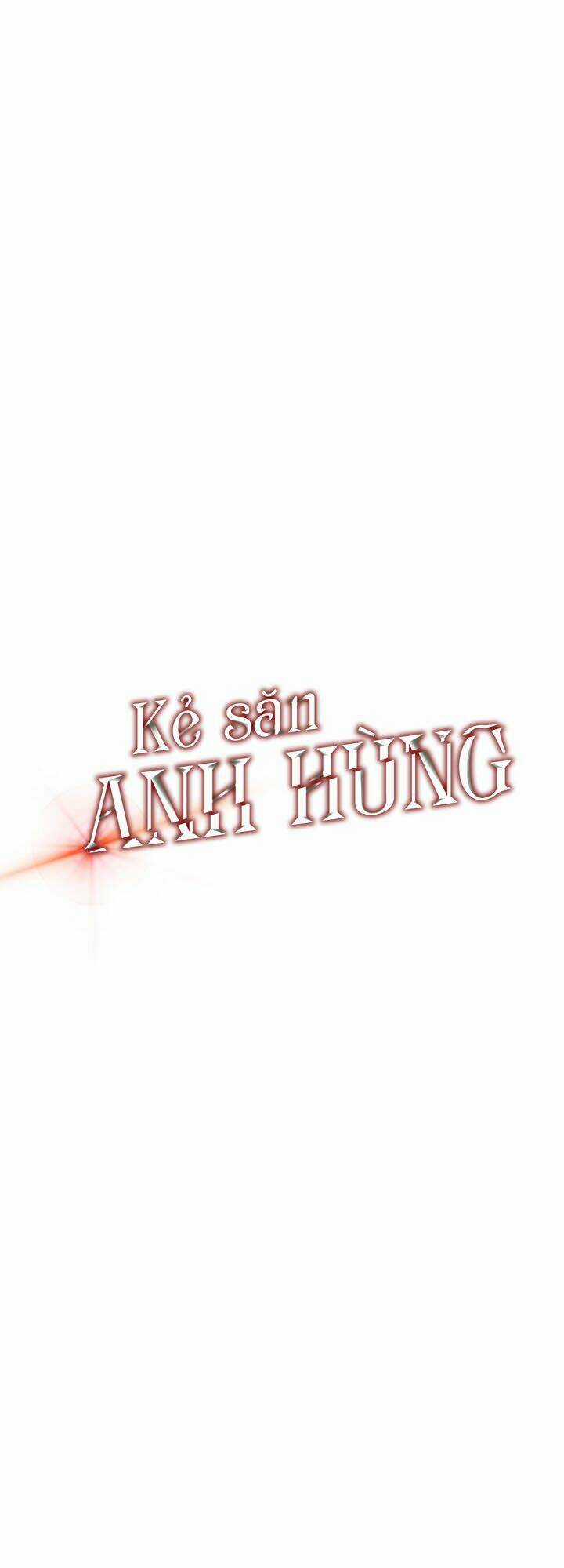 Kẻ Săn Anh Hùng - Chapter 3 - Trang 3