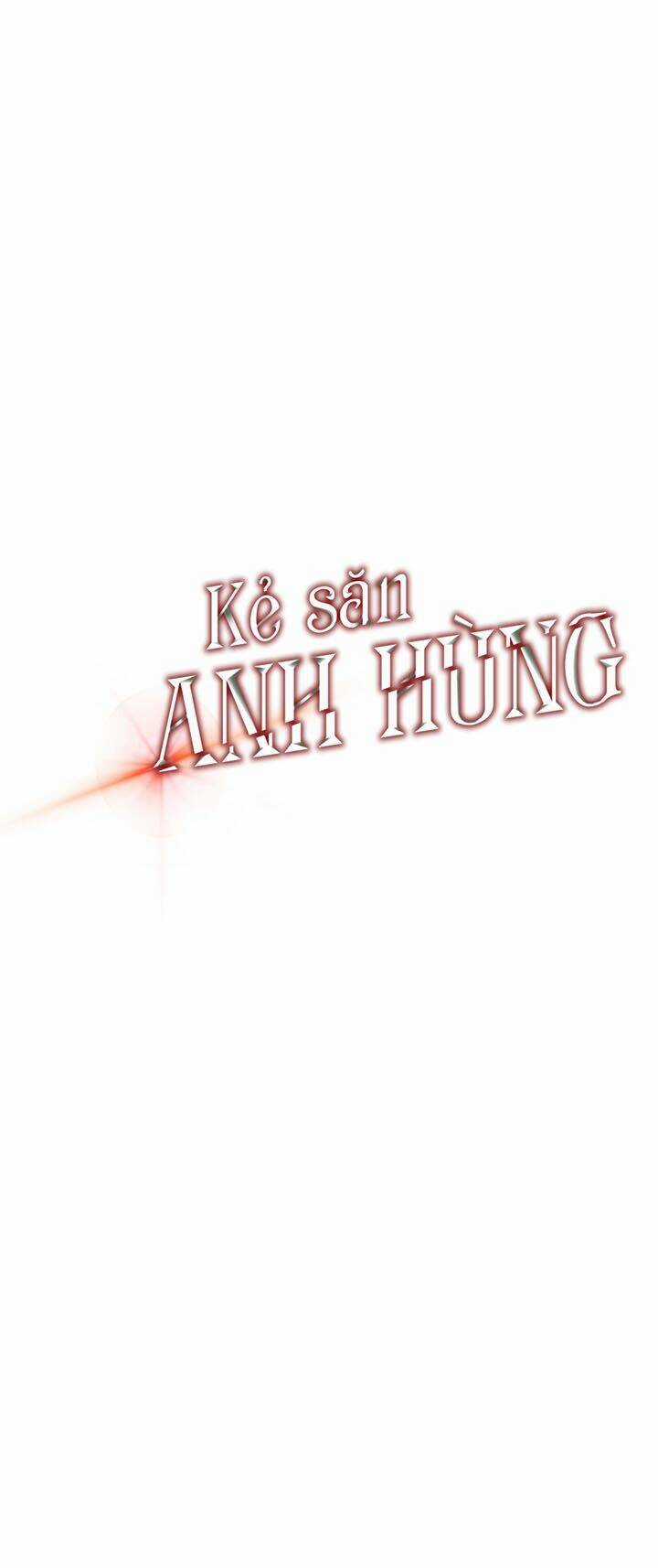 Kẻ Săn Anh Hùng - Chapter 36 - Trang 8
