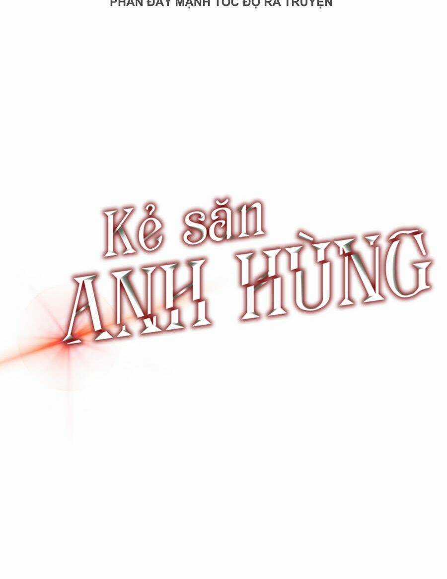 Kẻ Săn Anh Hùng - Chapter 37 - Trang 102