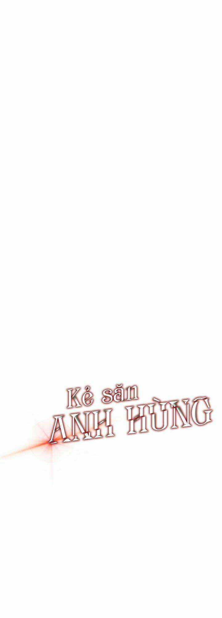 Kẻ Săn Anh Hùng - Chapter 5 - Trang 5