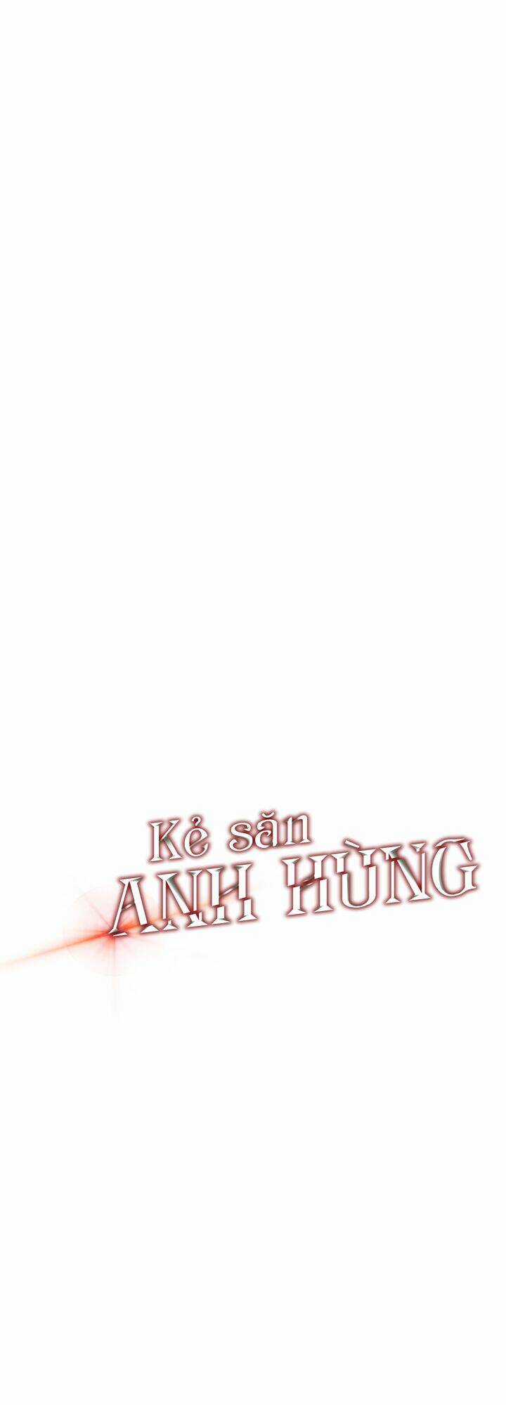 Kẻ Săn Anh Hùng - Chapter 6 - Trang 3