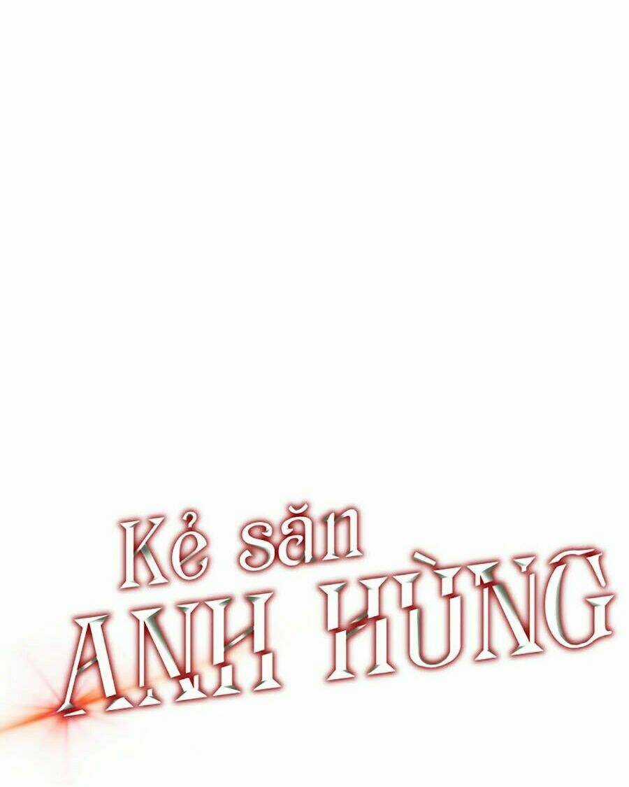 Kẻ Săn Anh Hùng - Chapter 71 - Trang 12