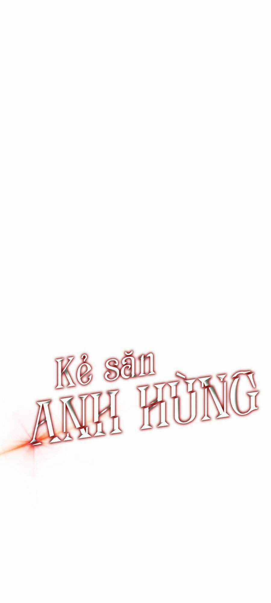 Kẻ Săn Anh Hùng - Chapter 72 - Trang 9