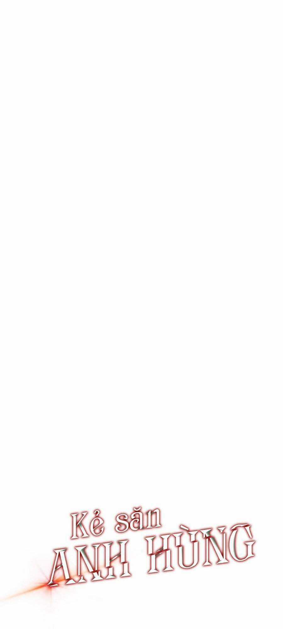 Kẻ Săn Anh Hùng - Chapter 73 - Trang 17