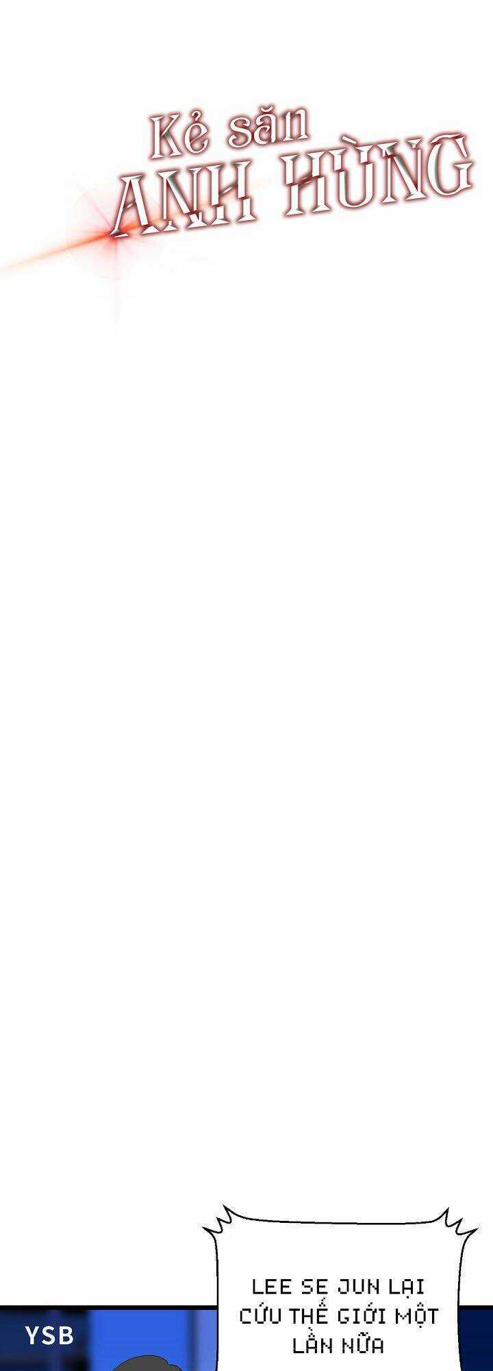 Kẻ Săn Anh Hùng - Chapter 8 - Trang 4