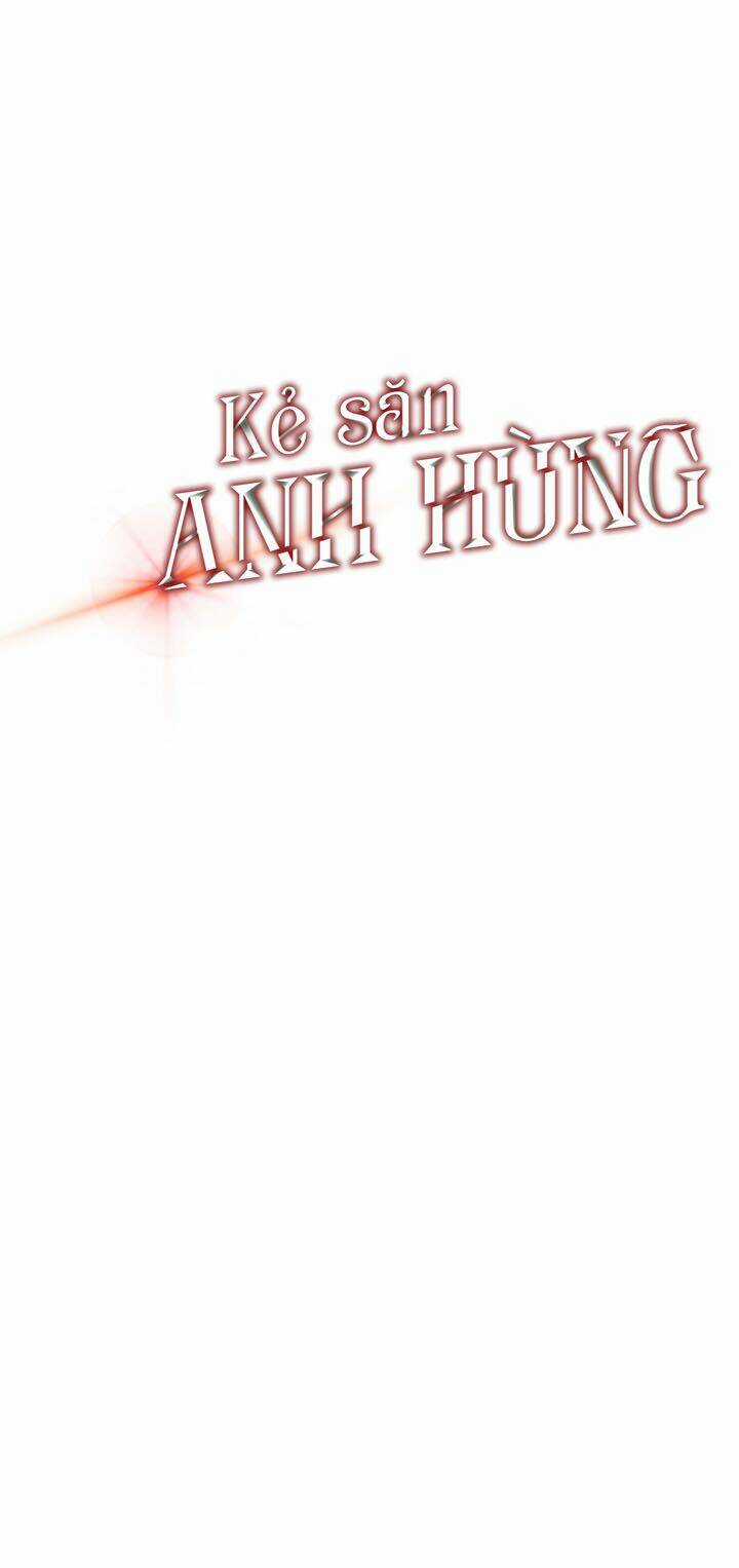 Kẻ Săn Anh Hùng - Chapter 9 - Trang 58