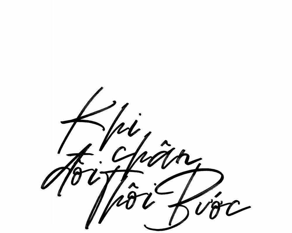 Khi Đôi Chân Thôi Bước - Chapter 36 - Trang 26