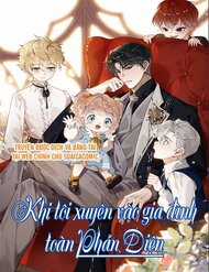 Đọc truyện Khi Tôi Xuyên Vào Gia Đình Toàn Phản Diện