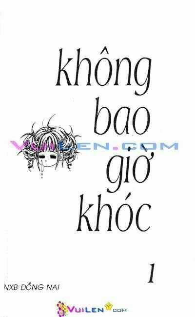 Không Bao Giờ Khóc - Chapter 1 - Trang 1
