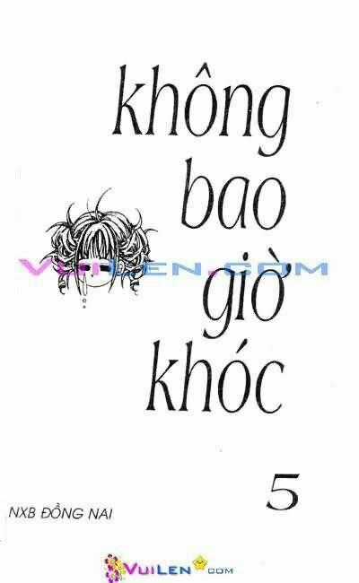 Không Bao Giờ Khóc - Chapter 5 - Trang 1