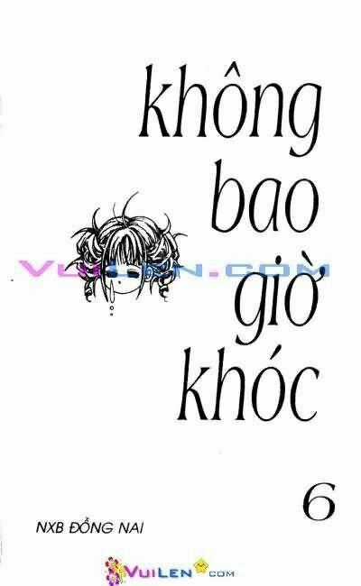 Không Bao Giờ Khóc - Chapter 6 - Trang 1