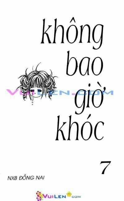 Không Bao Giờ Khóc - Chapter 7 - Trang 1